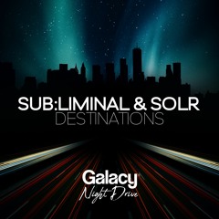Sub:liminal & SOLR - Destinations