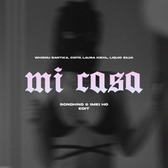 Mi Casa (Scndhnd & Imei Ho Edit).mp3