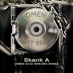 Skank A (OMEN ACID BREAKS REMIX)