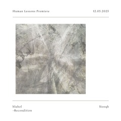 HL Premiere : bluhol - Recondition [Siooqh]