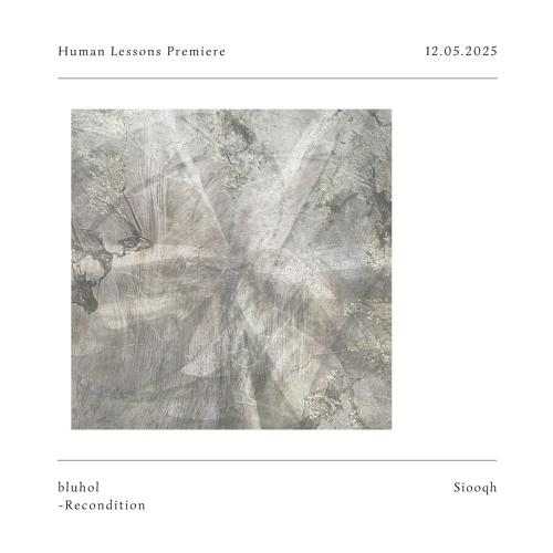 HL Premiere : bluhol - Recondition [Siooqh]