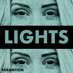 Lights - Ellie Goulding (Tarantism Remix)