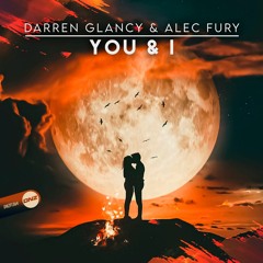 Darren Glancy & Alec Fury - You & I