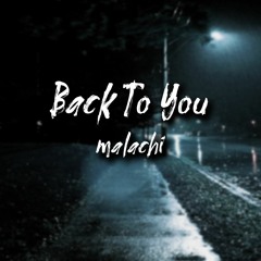 BACK TO YOU - Malachi (prod. Landers & Suli)
