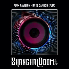 Flux Pavilion - Bass Cannon (Shanghai Doom Flip)
