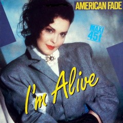 American Fade - I'm Alive (Let's Move It On)