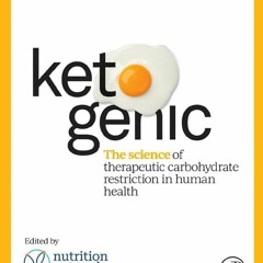 [PDF] READ] Free Ketogenic: The Science of Therapeutic Carbohydrate Restriction