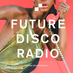 Future Disco Radio - 129 - Future Sounds Special with Sean Brosnan