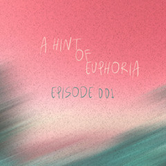 A Hint Of Euphoria Radioshow - EPISODE 001