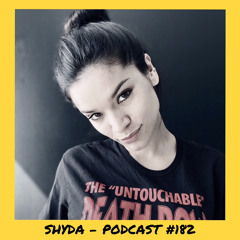 6̸6̸6̸6̸6̸6̸ | Shyda - Podcast #182