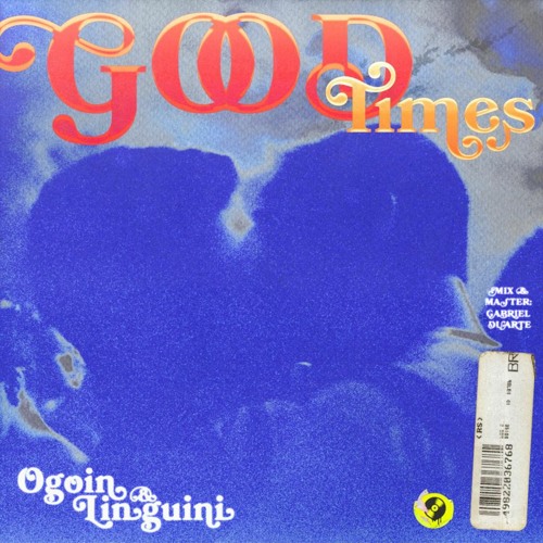 Ogoin & Linguini - Good Times (FREE DL)