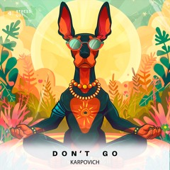 KARPOVICH - Don't Go (Original Mix)