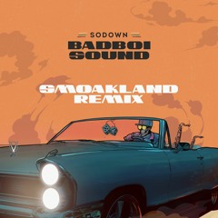 SoDown - BadBoi Sound (Smoakland Remix)