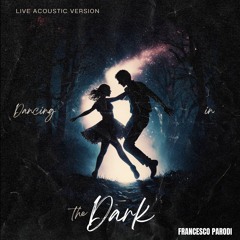 Francesco Parodi -  Dancing In The Dark