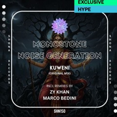 Monostone, Noise Generation - Kuweni - Zy Khan Remix