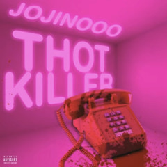 THOT KILLER: JOJINOOO