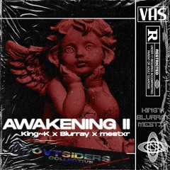 AWAKENING II - kinka x Blurray x mestxr