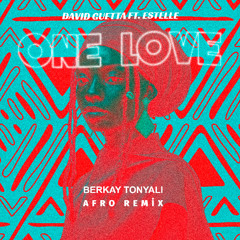 David Guetta Ft. Estelle - One Love (Berkay Tonyalı Afro Remix)