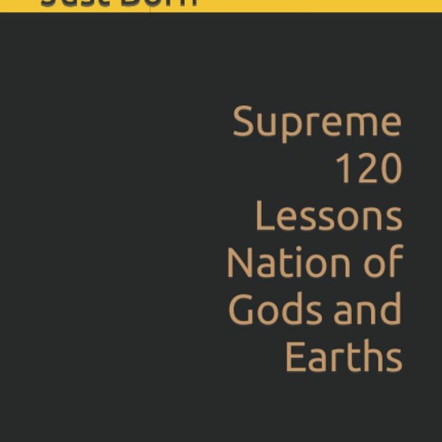 READ✔️DOWNLOAD❤️ Supreme 120 Lessons Nation of Gods and Earths