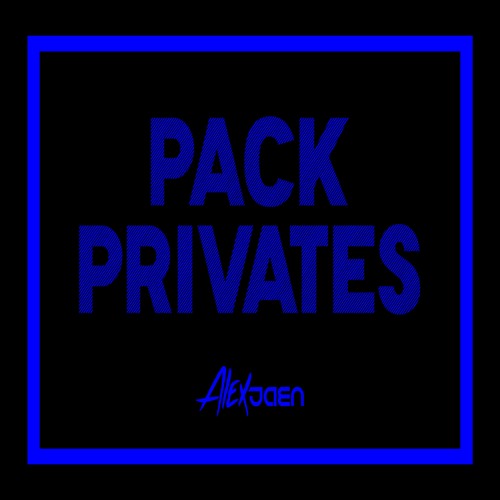 ALEX JAÉN // PACK PRIVATES // FREE DOWNLOAD (20 TRACKS)