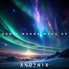 Don't Wanna Wake Up