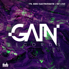 Premiere: Sisko Electrofanatik, T78 - So Loud (Original Mix) [Gain Records]