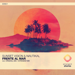 Sunset Vision & Nautikal - Frente Al Mar (Original Mix) [ESH521]