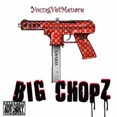 YoungVet Menace - Big Chopz (prod.by Chrisrishbeats)
