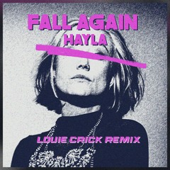 Hayla - Fall Again (Louie Crick Remix)
