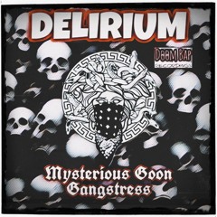 Delirium - Mysterious Goon Gangstress