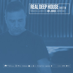 REAL DEEP HOUSE_Sweet_8 - Mixed & Curated by Jordi Carreras