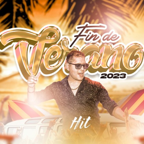 Stream Mix Fin de Verano 2023 DJ HIT by DEEJAY HIT Listen online