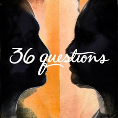 36 Questions- The Truth