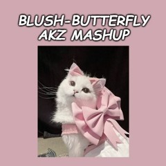 Blush-Butterfly AKZ Mashup