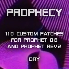 049 - Prophecy 049 - Prophet 08 & REV2 Patch DRY