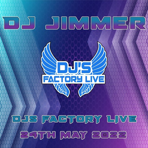 Jimmer - DJs Factory 24th May 2022