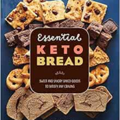 [VIEW] KINDLE 📋 Essential Keto Bread: Sweet and Savory Baked Goods to Satisfy Any Cr