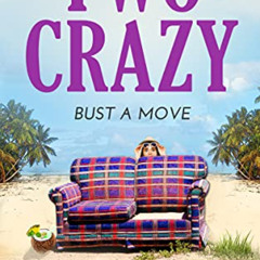 FREE EPUB ☑️ Two Crazy: Bust a Move (Val Fremden Midlife Mysteries Book 2) by  Margar