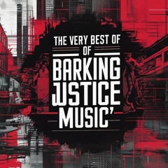 The Very Best  of Barking Justice Music