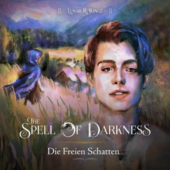 The Spell of Darkness - Folge 1 - Die freien Schatten