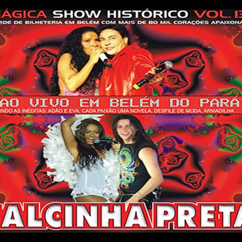 Stream Calcinha Preta Mágica Ao Vivo Em Belém Do Pará Vol 13 By