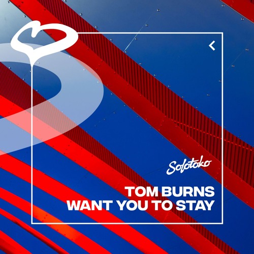 Tom Burns - Want You To Stay