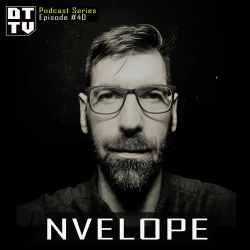 Nvelope - Dub Techno TV Podcast Series #40