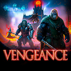 THREE WISE MONKEYS - VENGEANCE