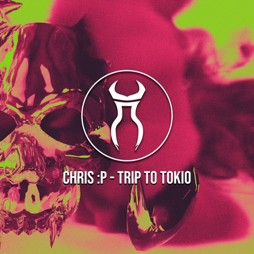 EYD Premiere// CHRIS :P - Trip To Tokyo [HELL LABEL]