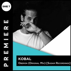 PREMIERE : Kobal - Oberon (Original Mix) [Sudam Recordings]
