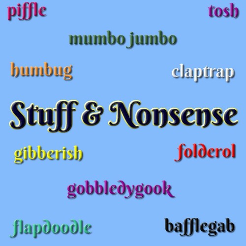 Stuff and Nonsense