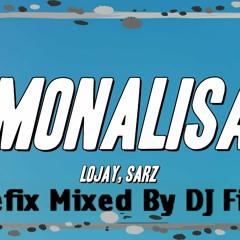 Lojay Monalisa {feat. Sarz} Refix_Mixed_By_DJ Fire || Audiomack.com