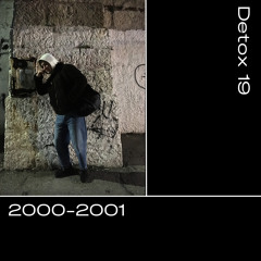 Detox № 19 - 2000-2001