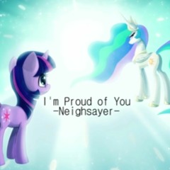 Neighsayer-I'm Proud of You